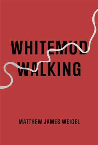 Whitemud Walking by Matthew James Weigel, 9781552454411