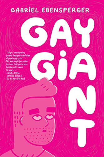 Gay Giant (A Memoir) by Gabriel Ebensperger, 9781951491161
