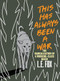 This Has Always Been a War (The Radicalization of a Working Class Queer) by Lori Fox, 9781551528779