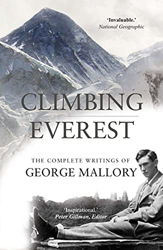 Climbing Everest (The Complete Writings of George Mallory) by George Mallory, Peter Gillman, 9781783342211