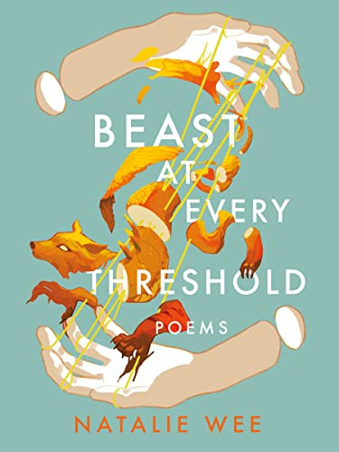 Beast at Every Threshold by Natalie Wee, 9781551528830