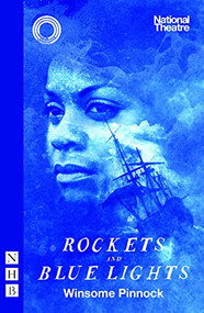 Rockets and Blue Lights (National Theatre edition) by Winsome Pinnock, 9781839040252