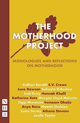 The Motherhood Project (Monologues and Reflections on Motherhood) by Various, 9781839040085