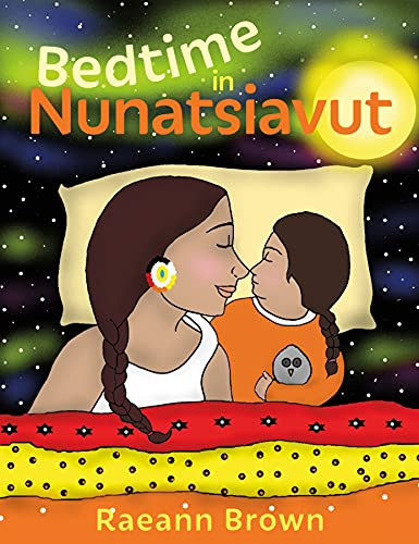 Bedtime in Nunatsiavut by Raeann Brown, 9781551528878