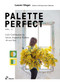 Color Collective's Palette Perfect, vol. 2 (Color Combinations by Season. Inspired by Fashion, Art and Style) by Lauren Wager, Sophia Naureen Ahmad, 9788417656720