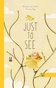 Just To See by Morgane de Cadier, Florian Pigé, 9781737603207