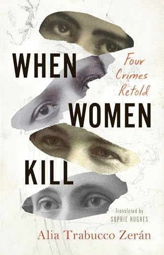 When Women Kill by Alia Trabucco Zerán, Sophie Hughes, 9781566896337