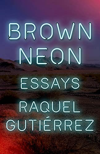 Brown Neon by Raquel Gutiérrez, 9781566896375