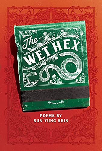 The Wet Hex by Sun Yung Shin, 9781566896382