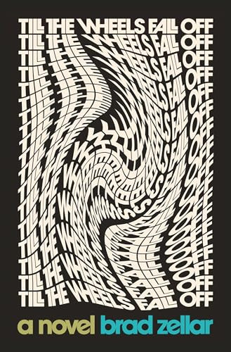 Till the Wheels Fall Off by Brad Zellar, 9781566896399