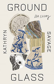 Groundglass by Kathryn Savage, 9781566896405