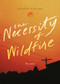 The Necessity of Wildfire (Poems) by Caitlin Scarano, 9781949467789