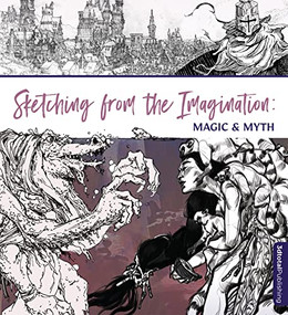 Sketching from the Imagination: Magic & Myth by 3dtotal Publishing, 9781912843527