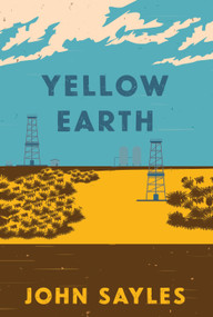 Yellow Earth - 9781642597073 by John Sayles, 9781642597073