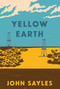 Yellow Earth - 9781642597073 by John Sayles, 9781642597073