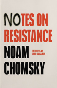 Notes on Resistance by Noam Chomsky, David Barsamian, 9781642596984
