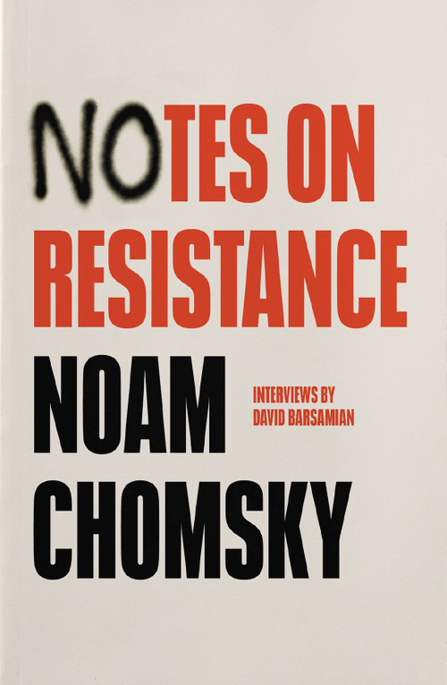 Notes on Resistance by Noam Chomsky, David Barsamian, 9781642596984
