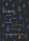 Azadi (Fascism, Fiction, and Freedom in the Time of the Virus (expanded second edition)) by Arundhati Roy, 9781642597066
