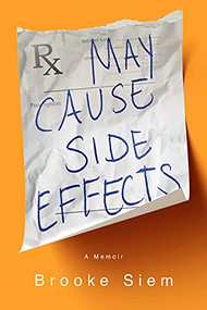May Cause Side Effects (A Memoir) - 9781949481709 by Brooke Siem, 9781949481709