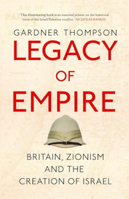 Legacy of Empire (Britain, Zionism and the Creation of Israel) - 9780863564826 by Gardner Thompson, 9780863564826