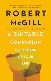 A Suitable Companion for the End of Your Life by Robert McGill, Robert McGill, 9781552454442