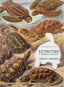 Extinction (A Radical History) - 9781682192993 by Ashley Dawson, 9781682192993