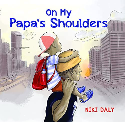 On My Papa's Shoulders by Niki Daly, Niki Daly, 9781946395689