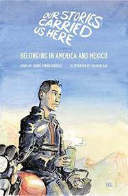 Belonging in America and Mexico by Daniel Zuniga Gonzalez, sunshine gao, Green Card Voices, 9781949523201