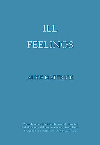 Ill Feelings by Alice Hattrick, 9781558612303