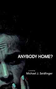 Anybody Home? - 9781955904094 by Michael J. Seidlinger, 9781955904094