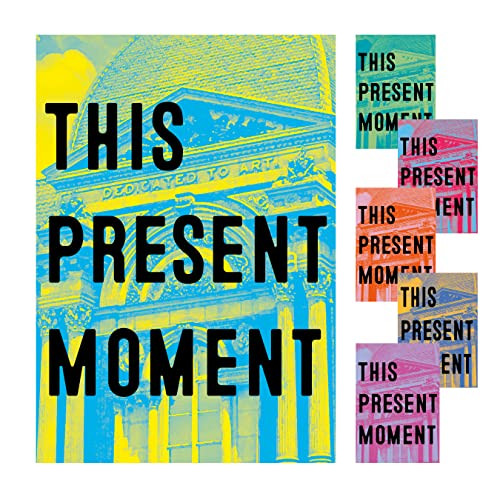 This Present Moment (Crafting a Better World) by Mary Savig, Nora Atkinson, Anya Montiel, 9781913875268