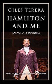 Hamilton and Me (An Actor's Journal) by Giles Terera, Lin-Manuel Miranda, 9781636701073