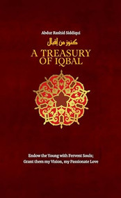 A Treasury of Iqbal by Abdur Rashid Siddiqui, 9781847741653