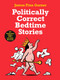 Politically Correct Bedtime Stories by James Finn Garner, 9781788165136