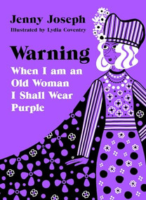 Warning (When I Am An Old Woman I Shall Wear Purple) by Jenny Joseph, Lydia Coventry, 9781788168182