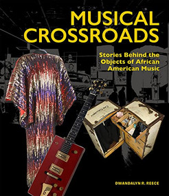 Musical Crossroads (Stories Behind the Objects of African American Music) by Dwandalyn R. Reece, 9781911282877