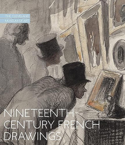 Nineteenth-Century French Drawings (The Cleveland Museum of Art) by Britany Salsbury, 9781913875008