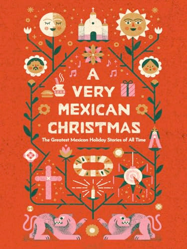 A Very Mexican Christmas by Carlos Fuentes, Laura Esquivel, Amparo Dávila, Sandra Cisneros, Carmen Boullosa, Sor Juana Inés de la Cruz, 9781954404083