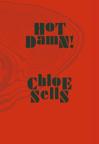 Hot Damn! by Chloe Sells, 9781910401453