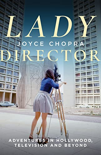 Lady Director (Adventures in Hollywood, Television and Beyond) by Joyce Chopra, 9780872868687