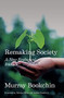 Remaking Society (A New Ecological Politics) by Murray Bookchin, Marina Sitrin, Debbie Bookchin, 9781849354424