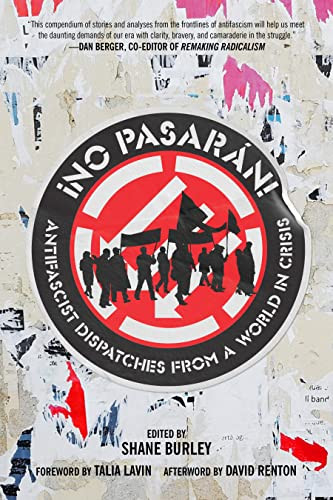 No Pasaran (Antifascist Dispatches from a World in Crisis) by Shane Burley, David Renton, Tal Lavin, 9781849354820