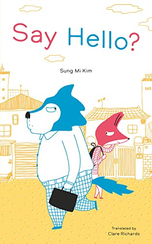 Say Hello? by Sung Mi Kim, Clare Richards, 9781922610492