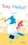 Say Hello? by Sung Mi Kim, Clare Richards, 9781922610492