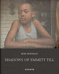 Shadows of Emmett Till by Bob Newman, Magdalena Solé, W. Ralph Eubanks, Bob Newman, Andreas Tetzlaff, Sabine Pflitsch-Tetzlaff, 9783969000694