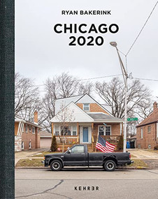 Chicago 2020 by Ryan Bakerink, Ryan Bakerink, Tim McIlrath, 9783969000670