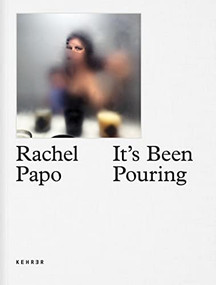 It's Been Pouring (The Dark Secret of the First Year of Motherhood) by Rachel Papo, Rachel Papo, Hans Gremmen, 9783969000786