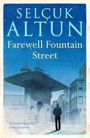Farewell Fountain Street by Selcuk Altun, Mel Kenne, Nilgun Dungan, 9781846592164