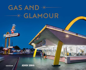 GAS AND GLAMOUR (Roadside Architecture in Los Angeles) - 9783969000816 by Ashok Sinha, Ashok Sinha, Jack Esterson, Sherri Littlefield, Craig Kellogg, 9783969000816