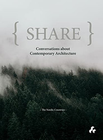 Share: Conversations about Contemporary Architecture (The Nordic Countries) by Todd Saunders, Jonathan Bell, Ian Holcroft, 9781911339496